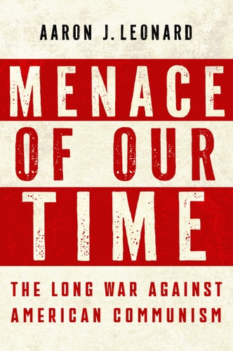 Menace of Our Time: The Long War Against American Communism