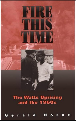 Fire This Time: The Watts Uprising and the 1960s