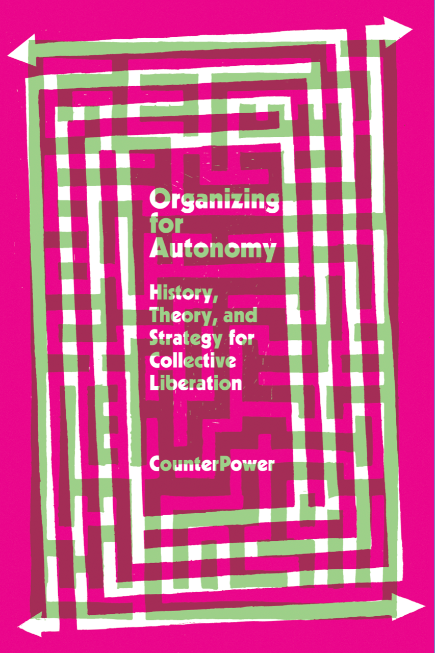 Organizing for Autonomy: History, Theory, and Strategy for Collective Liberation